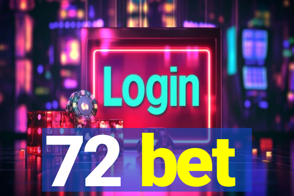 72 bet